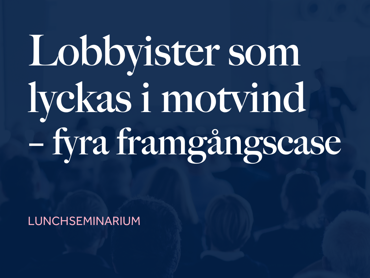 Lobbyister som lyckas i motvind